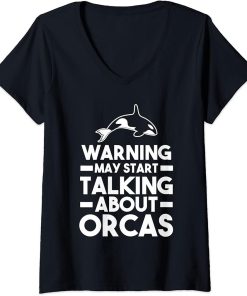 Womens Warning May start talking about Orcas Orca V-Neck T-Shirt